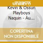 Kevin & Ossun Playboys Naquin - Au Coup D'Eclair cd musicale di Kevin & Ossun Playboys Naquin