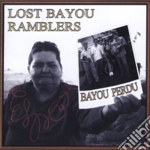 Lost Bayou Ramblers - Bayou Perdu cd musicale di Lost Bayou Ramblers
