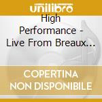 High Performance - Live From Breaux Bridge 2