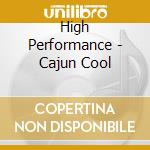 High Performance - Cajun Cool