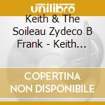Keith & The Soileau Zydeco B Frank - Keith Frank cd