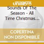 Sounds Of The Season - All Time Christmas Classics cd