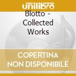 Blotto - Collected Works cd