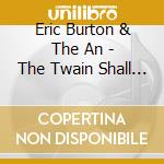 Eric Burton & The An - The Twain Shall Meet cd