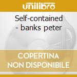 Self-contained - banks peter cd musicale di Peter banks (yes)