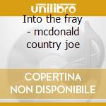 Into the fray - mcdonald country joe cd
