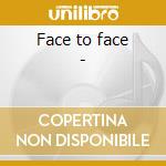 Face to face - cd