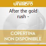 After the gold rush - cd