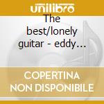 The best/lonely guitar - eddy duane cd musicale di Eddy Duane