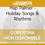 Hap Palmer - Holiday Songs & Rhythms cd