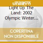 Light Up The Land: 2002 Olympic Winter Games / Various cd