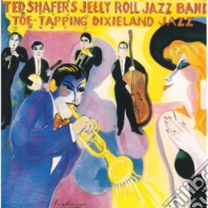 Ted Shafer's Jelly Roll Jazz Band - Toe Tapping Dixieland Jazz Vol 2 cd musicale di Ted / Jelly Roll Jazz Band Shafer