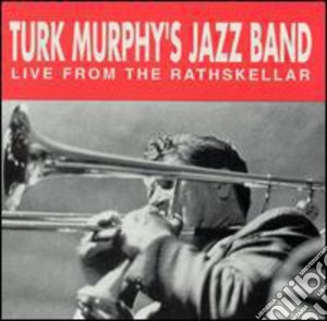 Turk Murphy's Jazz Band - Live From The Rathskellar cd musicale di Turk Murphy
