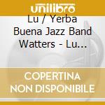 Lu / Yerba Buena Jazz Band Watters - Lu Watters Yerba Buena Jazz Band 2 cd