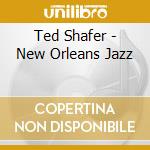 Ted Shafer - New Orleans Jazz cd