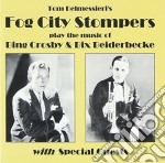 Fog City Stompers - Play The Music Of Bing Crosby & Bix Beiderbecke