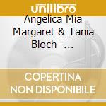 Angelica Mia Margaret & Tania Bloch - Angels-Adventures For The Spirit cd