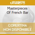 Masterpieces Of French Bar cd musicale