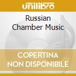Russian Chamber Music cd musicale