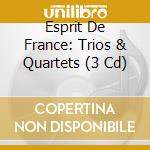 Esprit De France: Trios & Quartets (3 Cd) cd