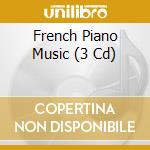 French Piano Music (3 Cd) cd musicale di V/a