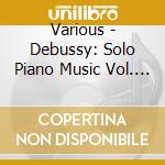 Various - Debussy: Solo Piano Music Vol. 2 cd