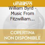 William Byrd - Music From Fitzwilliam Virginal Book (3 Cd) cd