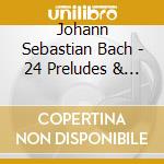 Johann Sebastian Bach - 24 Preludes & Fugues 2