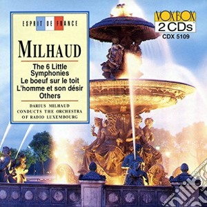 Darius Milhaud - 6 Little Symphonies (2 Cd) cd musicale di Milhaud, D.