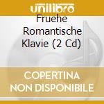 Fruehe Romantische Klavie (2 Cd) cd