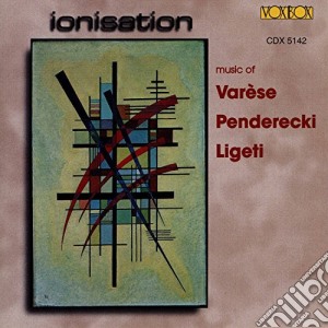 Ionisation: Music Of Ligeti, Penderecki, Varese / Various cd musicale