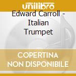 Edward Carroll - Italian Trumpet cd
