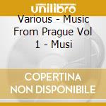 Various - Music From Prague Vol 1 - Musi cd
