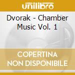 Dvorak - Chamber Music Vol. 1 cd