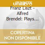 Franz Liszt - Alfred Brendel: Plays Liszt cd