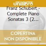 Franz Schubert - Complete Piano Sonatas 3 (2 Cd) cd