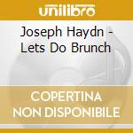 Joseph Haydn - Lets Do Brunch cd