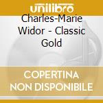 Charles-Marie Widor - Classic Gold cd