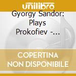 Gyorgy Sandor: Plays Prokofiev - Complete Solo Piano Music Vol.2 (2 Cd) cd