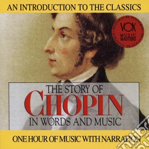 Fryderyk Chopin - The Story Of In Words And Music cd musicale di Fryderyk Chopin