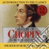 Fryderyk Chopin - The Story Of In Words And Music cd