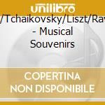 Haydn/Tchaikovsky/Liszt/Ravel/Go - Musical Souvenirs cd