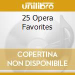 25 Opera Favorites cd