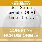 Best Selling Favorites Of All Time - Best Selling Favorites Of All Time cd
