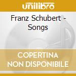 Franz Schubert - Songs cd musicale di Franz Schubert
