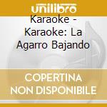 Karaoke - Karaoke: La Agarro Bajando cd