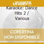 Karaoke: Dance Hits 2 / Various cd