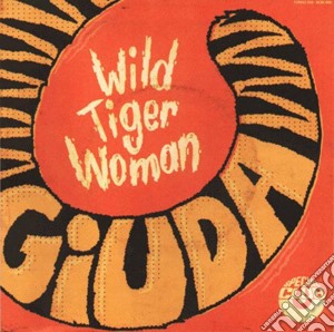Giuda - Wild Tiger Woman B/w Maybe It's All Over Now (7