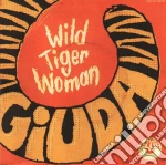 Giuda - Wild Tiger Woman B/w Maybe It's All Over Now (7') cd