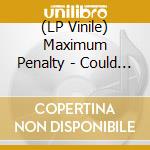 (LP Vinile) Maximum Penalty - Could You Love Me (Red Heart-Shaped Vinyl, Limited To 250) (7